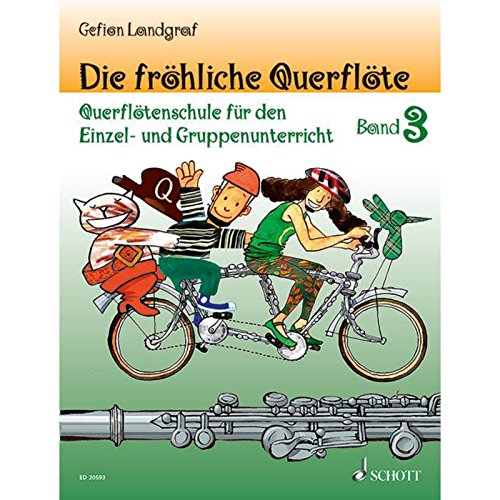 Die fröhliche Querflöte: Querflötenschule für den Einzel- und Gruppenunterricht. Band 3. Flöte.